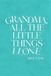 GRANDMA, ALL THE LITTLE THINGS I LOVE ABOUT YOU: Personalized Keepsake Memory Book