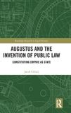 Augustus Routledge Augustus and the Invention of Public Law