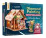 Diamond frechverlag GmbH Diamond Painting Adventskalender Lebkuchenhaus. Mit Material und Werkzeug