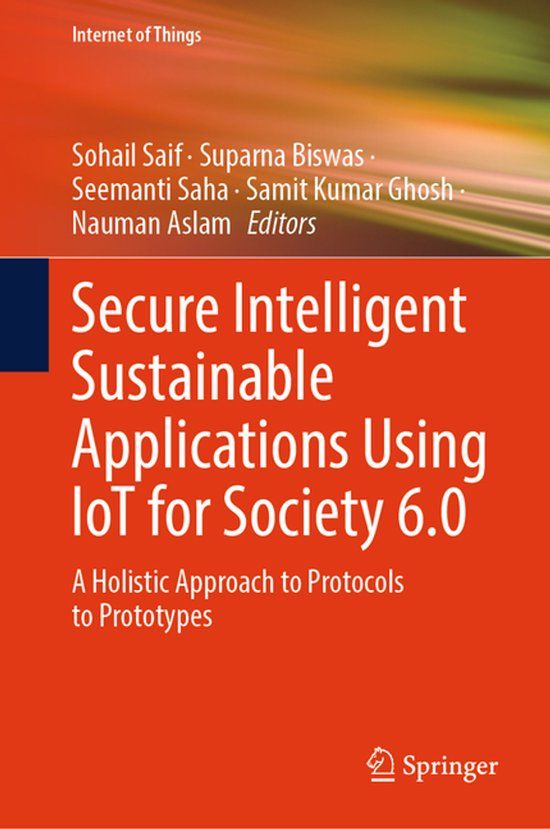 Secure Springer Nature Internet of Things- Secure Intelligent Sustainable Applications Using IoT for Society 6.0
