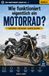 Wie funktioniert eigentlich ein Motorrad?: Technik verstehen – einfach erklärt, spannend entdeckt