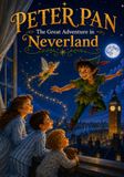 Peter Pan: The Adventure to Neverland: A Magical Illustrated Story for Children About Adventure, Imagination, Friendship, and Finding Your Way Home