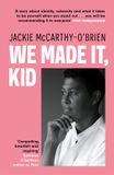 We Bonnier Books UK (Ireland) Limited We Made It, Kid