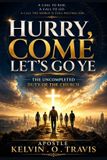 HURRY, Independently Published Hurry, Come Let's Go Ye: The Uncompleted Duty of the Church Paperback