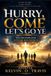 HURRY, Independently Published Hurry, Come Let's Go Ye: The Uncompleted Duty of the Church Paperback