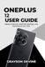 OnePlus 12 User Guide: Master Features, Optimize Settings, and Dominate Every Task