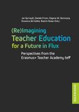 (Re)Imagining Waxmann Verlag (Re)Imagining Teacher Education for a Future in Flux Paperback