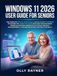 Windows 11 User Guide for Seniors 2026