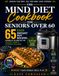 The MIND Diet Cookbook for Seniors Over 60