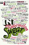 In Watermelon Sugar: A post-apocalyptic dystopian novella from America's counterculture poet, author of A Confederate General from Big Sur