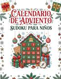 Sudoko Sudoku Advent Calendar for Kids: 24 Days of Puzzles, Challenges, and Fun for Kids Until Christmas