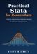 Practical Stata Practical Stata for Researchers: A Step-by-Step Guide to Statistical Analysis in Health and Social Sciences