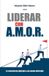 Liderar con A.M.O.R. Paperback