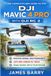 The DJI The Complete User Guide to the DJI Mavic 4 Pro with DJI RC 2