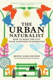 The Urban Naturalist: How to Make the City Your Scientific Playground