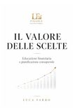 Il valore delle scelte: Educazione finanziaria e pianificazione consapevole