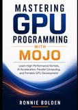 Mastering Mojo Mastering GPU Programming