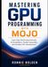 Mastering Mojo Mastering GPU Programming