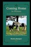 Coming Home to Horses: The Guide for First-Time and Returning Horse Owners
