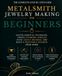 Metalsmith Jewelry Making for Beginners