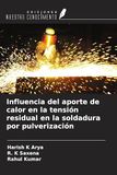 Influencia OmniScriptum SRL Influencia del aporte de calor en la tensión residual en la soldadura por pulverización Paperback