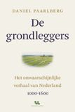 De VBK Media B.V. De grondleggers: Het onwaarschijnlijke verhaal van Nederland 1000-1600