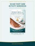 Pedicures and Diabetic Foot Care: 30-Day Companion Workbook