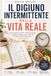 Il Digiuno Intermittente nella Vita Reale: Come applicare 14:10 e 16:8 tra lavoro, famiglia, weekend e cene fuori con un piano pratico che ti aiuta a restare costante