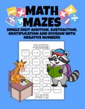 Math Mazes: Single Digit Addition, Subtraction, Multiplication and Division with Negative Numbers