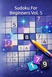 Sudoku for Beginners: 240 Puzzles with Solutions, Vol. 5