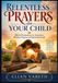 Relentless Libri GmbH Relentless Prayers for Your Child