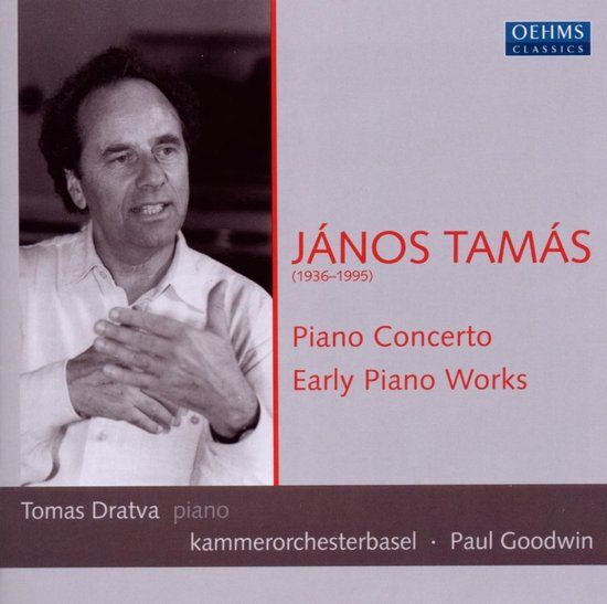 Outhere Oehms Classics Tamás: Piano Concertos | Early Piano Works