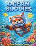 Ocean Buddies: Dive Deep & Create: 50 Cute Underwater & Ocean Animal Coloring Pages for Kids Ages 4-8 – Red Pandas, Colorful Fish, Coral Reefs, and Sea Adventures (Summer Activity Book)