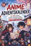 Anime Adventskalender: 24 Tage voller Zeichen-Challenges, Rätsel, Japanisch & Manga-Abenteuer: Für Anime- & Manga-Fans