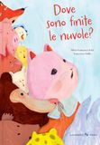 Dove sono finite le nuvole? Ediz. a colori