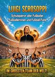 Luigi Scrosoppi - Schutzpatron: aller Fußballer, Fußballerinnen und Fußballfans. Im größten Team der Welt