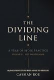 The Dividing Line: A Year of Stoic Practice — Volume II: July to December