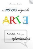As novas regras da ARTE: Manual para apressaaados