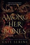 Among Kate Serine Among Her Bones Paperback