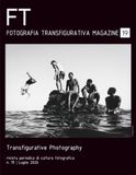Fotografia transfigurativa Magazine - N. 19: Rivista ufficiale della corrente artistica Fotografia Transfigurativa