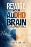 Rewire Bol Rewire Your AuDHD Brain