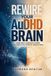 Rewire Bol Rewire Your AuDHD Brain