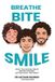 Breathe. Libri GmbH Breathe. Bite. Smile.: What You Should Know Before Starting Orthodontic Treatment