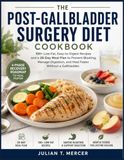 The Post-Gallbladder Surgery Diet Cookbook
