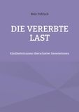 Die vererbte Last: Kindheitstrauma überschattet Generationen