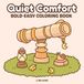 Quiet Comfort: Coloring Book for Adults and Teens, Bold and Easy Designs for Relaxation