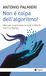 Non Egea Non è colpa dell'algoritmo! Idee per usare bene la nostra libertà nell'era digitale Paperback