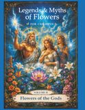 Legends & Myths of Flowers Legends & Myths of Flowers — Volume II: Flowers of the Gods: Illustrated Ancient Flower Legends Adapted for Children