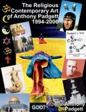 The Artist Dancer Writer The Religious Contemporary Art of Anthony Padgett 1994 - 2006 (B&W Version) Paperback