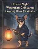 Ukiyo-e Night Watchman Chihuahua Coloring Book for Adults